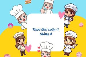 Thực đơn tuần 4 tháng 4 - Năm học 2023-2024