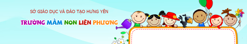 Cổng thông tin điện tử Trường Mầm non Liên Phương